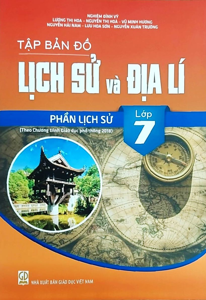 TẬp BẢn ĐỒ LỊch SỬ VÀ ĐỊa LÍ LỚp 7 PhẦn LỊch SỬ Theo Chương Trình